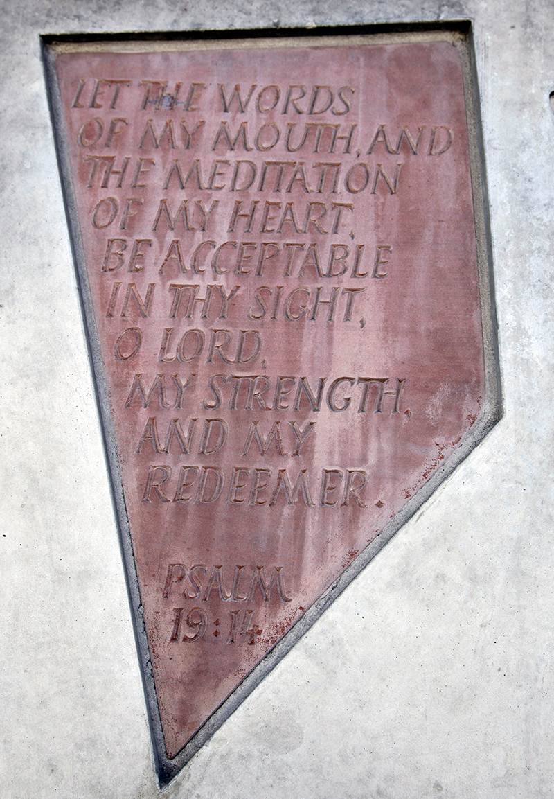 Stone with the following words carved on it: "Let the words of my mouth, and the meditation of my heart, be acceptable in thy sight, O Lord, my strength, and my redeemer. Psalm 19:14"
